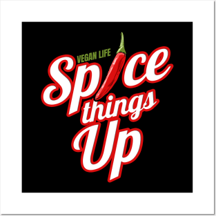 Vegan Life - Spice Things Up - Go Vegan Posters and Art